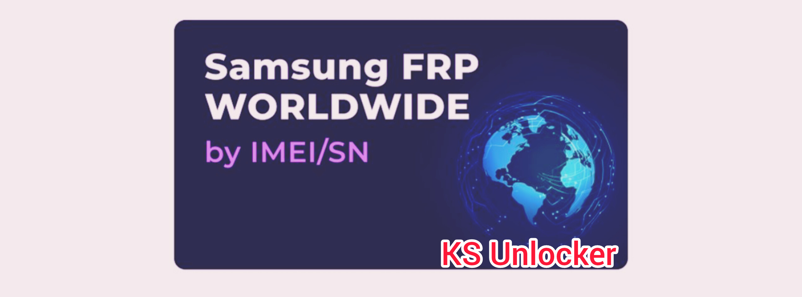 FRP Remove  GLOBAL All Samsung Device (world wide) All Countries (Only Android 16)